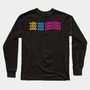 You are awesome Long Sleeve T-Shirt